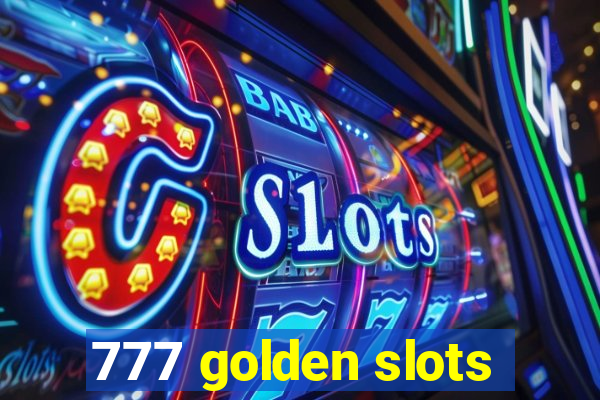 777 golden slots